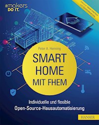 Smart Home mit FHEM - Peter A. Henning - E-Book