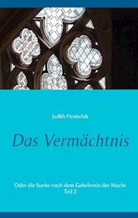 Das Vermächtnis 2 - Judith Pientschik - E-Book