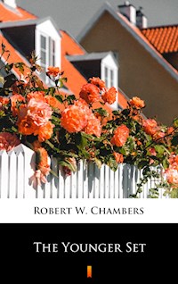 The Younger Set - Robert W. Chambers - E-Book