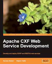 Apache CXF Web Service Development - Balani Naveen - E-Book