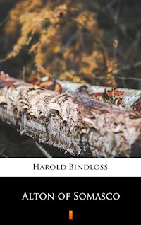 Alton of Somasco - Harold Bindloss - E-Book