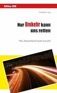 Nur Umkehr kann uns retten! - Friedhelm Jung - E-Book