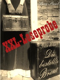 XXL-Leseprobe: Die bestellte Braut - Anna Staub - kostenlos E-Book