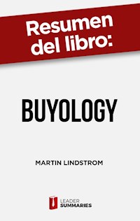 Resumen del libro "Buyology" de Martin Lindstrom - Leader Summaries - E-Book