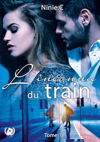 L'inconnu du train - Tome 1 - Ninie C - E-Book