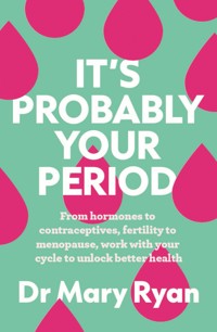 It's Probably Your Period - Mary Ryan - E-Book