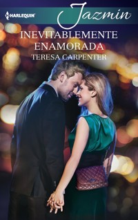 Inevitablemente enamorada - TERESA CARPENTER - E-Book