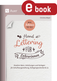 Was Schönes für mich_Handlettering für Lehrerinnen - Christina Meyer - E-Book