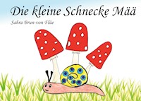 Die kleine Schnecke Mää - Sahra Brun-von Flüe - E-Book