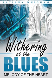 Withering at the Blues - Tatiana Whigham - E-Book