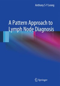 A Pattern Approach to Lymph Node Diagnosis - Anthony S-Y Leong - E-Book