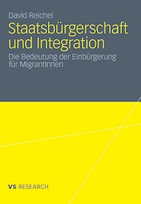 Staatsbürgerschaft und Integration - David Reichel - E-Book