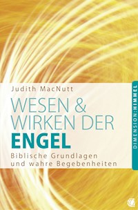 Wesen und Wirken der Engel - Judith MacNutt - E-Book