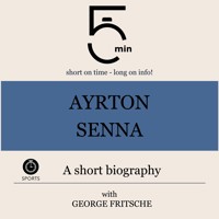 Ayrton Senna: A short biography - 5 Minutes - Hörbuch