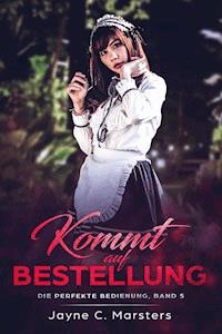 Kommt auf Bestellung - Jayne C. Marsters - E-Book