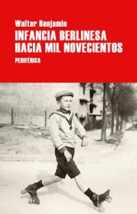Infancia berlinesa hacia mil novecientos - Walter Benjamin - E-Book
