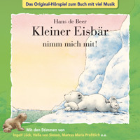 Der kleine Eisbär, Kleiner Eisbär nimm mich mit! - Marcell Gödde - Hörbuch