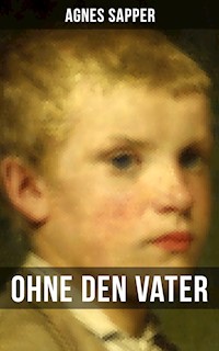 Ohne den Vater - Agnes Sapper - E-Book