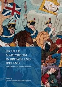 Secular Martyrdom in Britain and Ireland -  - E-Book