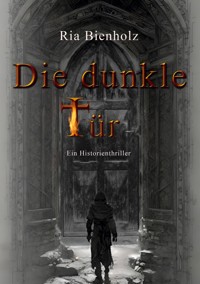 Die dunkle Tür - Ria Bienholz - E-Book