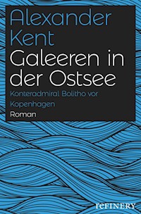 Galeeren in der Ostsee - Alexander Kent - E-Book
