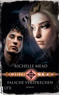 Bloodlines - Falsche Versprechen - Richelle Mead - E-Book