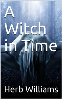 A Witch in Time - Herb Williams - E-Book