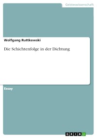 Die Schichtenfolge in der Dichtung - Wolfgang Ruttkowski - E-Book