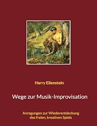 Wege zur Musik-Improvisation - Harry Eilenstein - E-Book