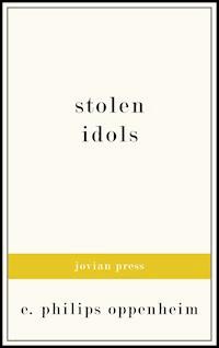 Stolen Idols - E. Phillips Oppenheim - E-Book