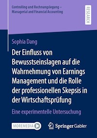Der Einfluss von Bewusstseinslagen auf die Wahrnehmung von Earnings Management und die Rolle der professionellen Skepsis in der Wirtschaftsprüfung - Sophia Dang - E-Book
