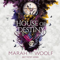 House of Destiny - Marah Woolf - Hörbuch
