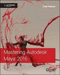 Mastering Autodesk Maya 2016 - Todd Palamar - E-Book