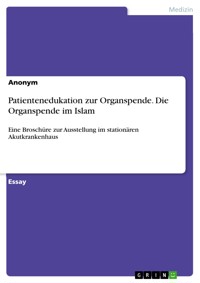Patientenedukation zur Organspende. Die Organspende im Islam -  - E-Book