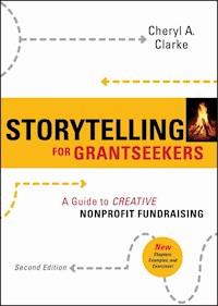 Storytelling for Grantseekers - Cheryl A. Clarke - E-Book