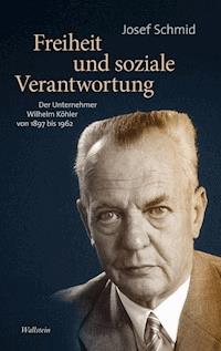 Freiheit und soziale Verantwortung - Josef Schmid - E-Book