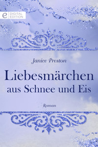 Liebesmärchen aus Schnee und Eis - Janice Preston - E-Book