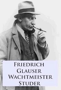 Wachtmeister Studer - Friedrich Glauser - E-Book + Hörbuch