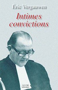 Intimes convictions - Éric Vergauwen - E-Book