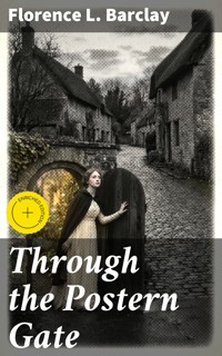 Through the Postern Gate - Florence L. Barclay - E-Book