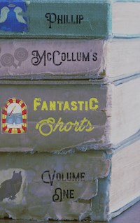 Fantastic Shorts - Phillip McCollum - E-Book