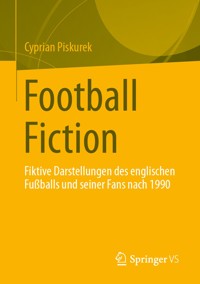 Football Fiction - Cyprian Piskurek - E-Book