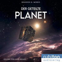 Der geteilte Planet - Brandon Q. Morris - Hörbuch
