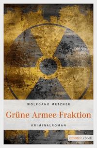 Grüne Armee Fraktion - Wolfgang Metzner - E-Book