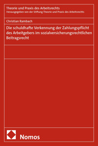 Die schuldhafte Verkennung der Zahlungspflicht des Arbeitgebers im sozialversicherungsrechtlichen Beitragsrecht - Christian Rambach - E-Book
