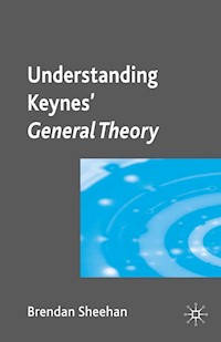 Understanding Keynes’ General Theory - B. Sheehan - E-Book