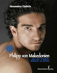 Philipp von Makedonien - Alexandros Chakiris - E-Book