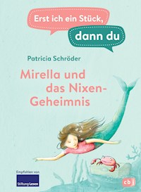Erst ich ein Stück, dann du - Mirella und das Nixen-Geheimnis - Patricia Schröder - E-Book