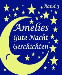 Amelies Gutenachtgeschichten 3 - Mathias Büscher - E-Book