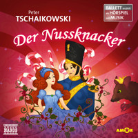 Der Nussknacker - Ballett erzählt als Hörspiel mit Musik - Peter Tschaikowski - Hörbuch